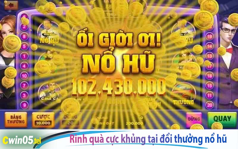 Rinh quà cực khủng tại đổi thưởng nổ hũ