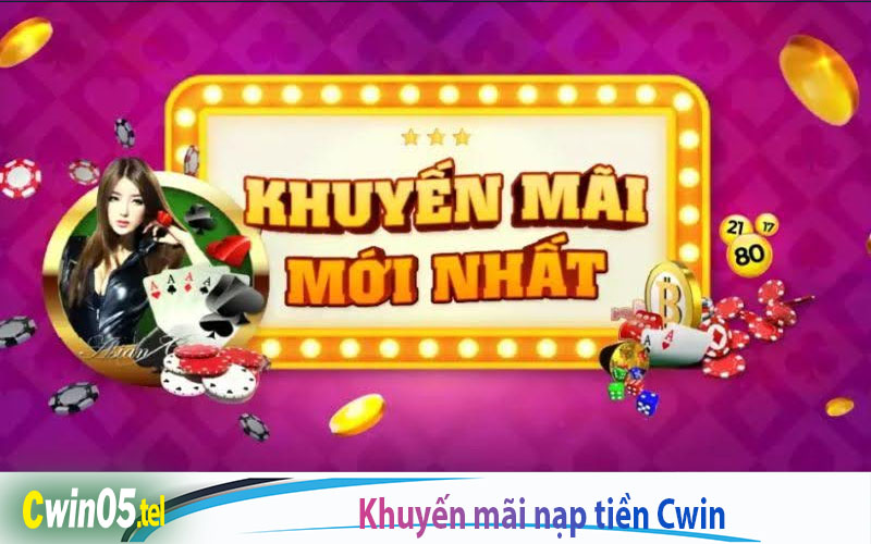 Khuyến mãi nạp tiền Cwin 