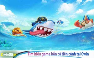 Tìm hiểu game Bắn Cá Tiên Cảnh là gì