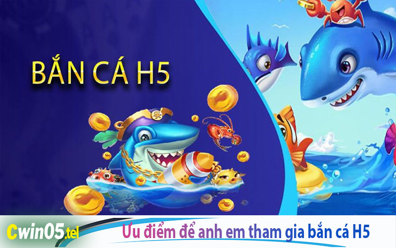 Quá nhiều ưu điểm để anh em tham gia chơi bắn cá H5